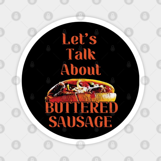 Let's Talk About Buttered Sausage Magnet by Trendsdk